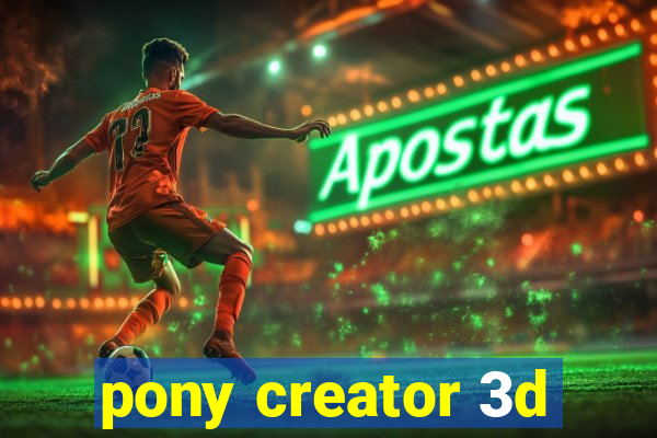 pony creator 3d